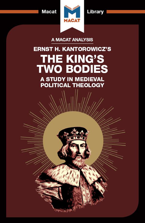 An Analysis of Ernst H. Kantorwicz's The King's Two Bodies - Simon Thomson