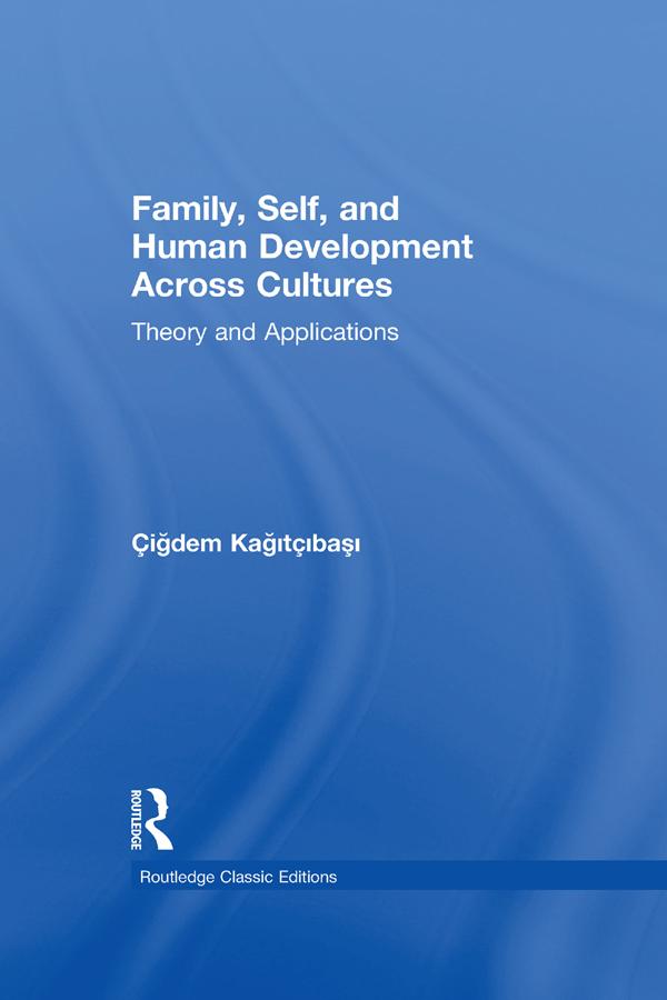 Family Self and Human Development Across Cultures - Cigdem Kagitcibasi