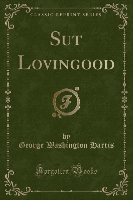 Sut Lovingood (Classic Reprint) als Taschenbuch von George Washington Harris - Forgotten Books