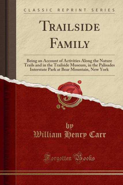 Trailside Family als Taschenbuch von William Henry Carr - Forgotten Books