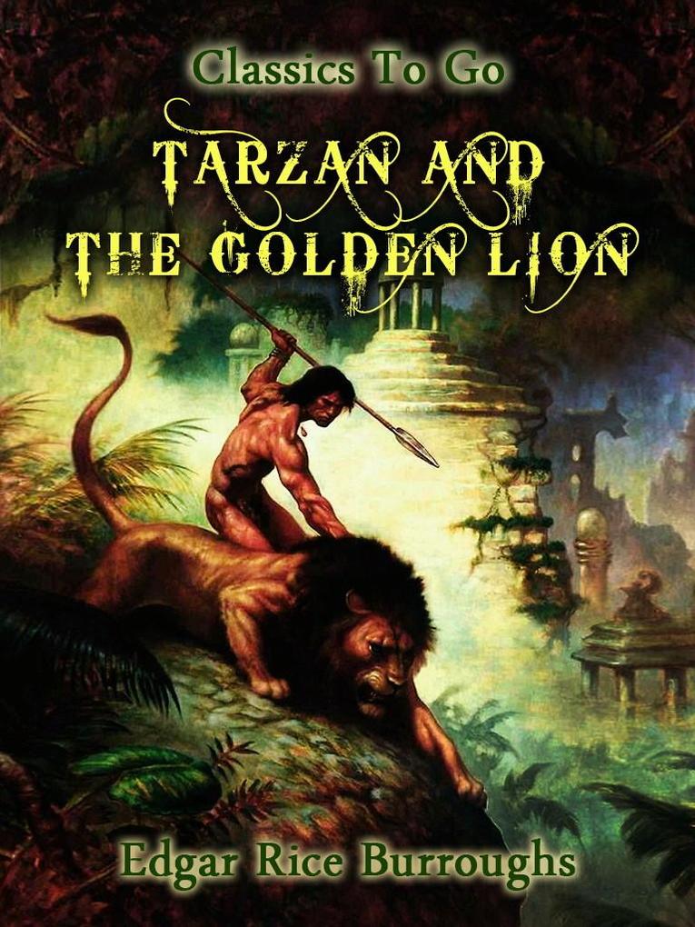 Tarzan and the Golden Lion - Edgar Rice Burroughs