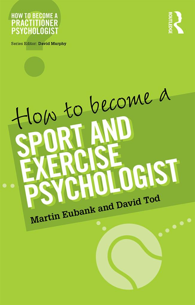 How to Become a Sport and Exercise Psychologist - Martin Eubank/ David Tod