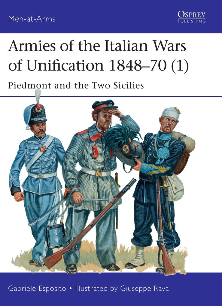 Armies of the Italian Wars of Unification 1848-70 (1) - Gabriele Esposito