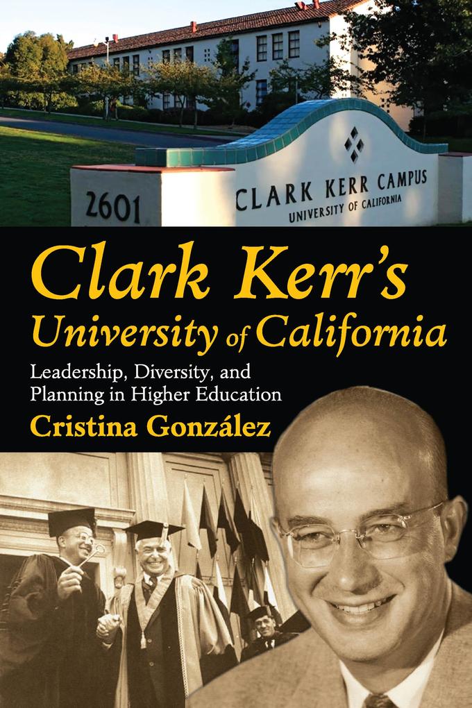Clark Kerr's University of California - Cristina Gonzalez