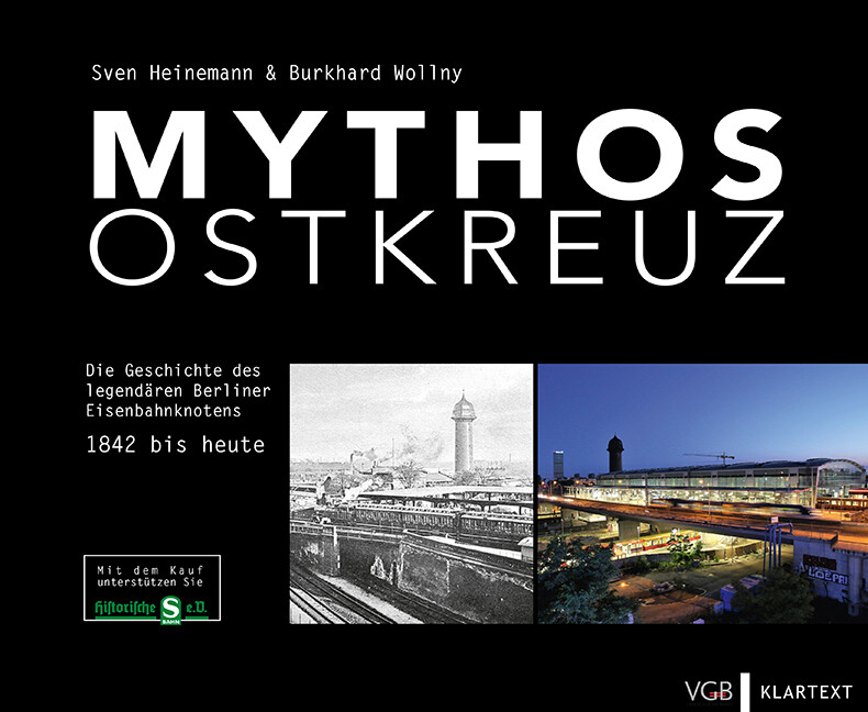Mythos Ostkreuz: Die Geschichte des legendären Berliner Eisenbahnknotens. 1842 bis heute