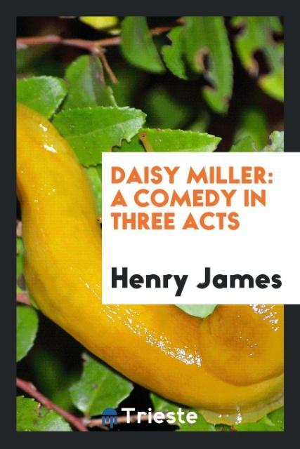 Daisy Miller als Taschenbuch von Henry James - Trieste Publishing