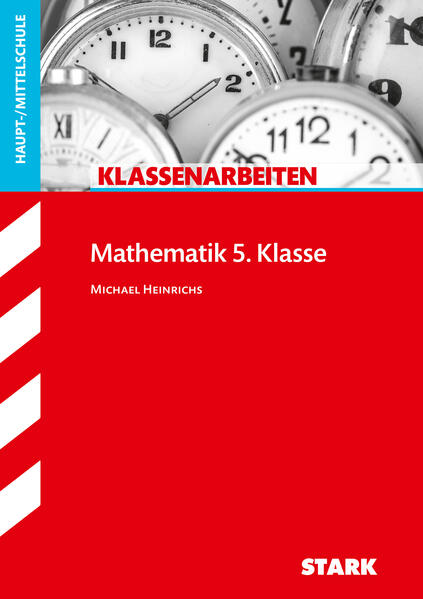 Klassenarbeiten Haupt-/Mittelschule - Mathematik 5. Klasse - Michael Heinrichs