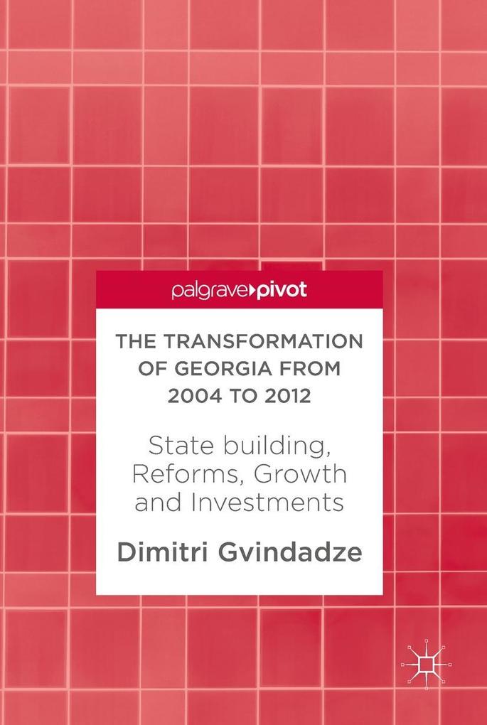 The Transformation of Georgia from 2004 to 2012 - Dimitri Gvindadze