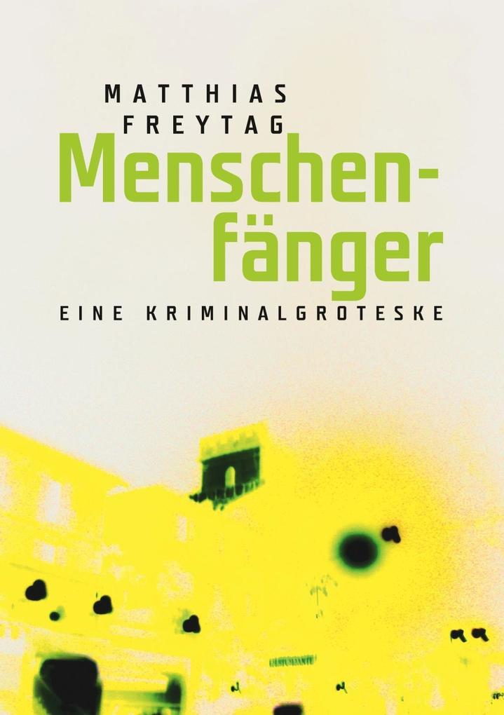 Menschenfänger - Matthias Freytag