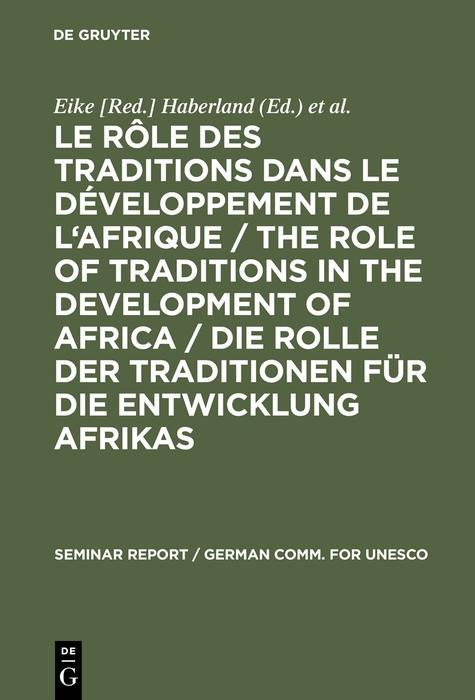 Le rôle des traditions dans le développement de l'Afrique / The role of traditions in the development of Africa / Die Rolle der Traditionen für die Entwicklung Afrikas