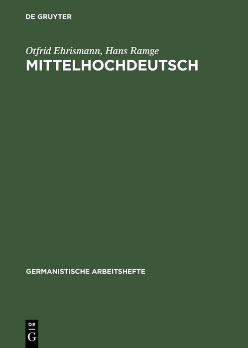 Mittelhochdeutsch - Otfrid Ehrismann/ Hans Ramge
