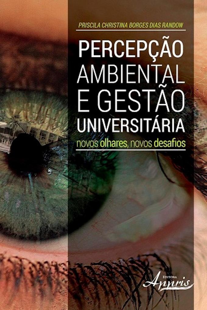 Percepção ambiental e gestão universitária - Priscila Christina Borges Dias Randow