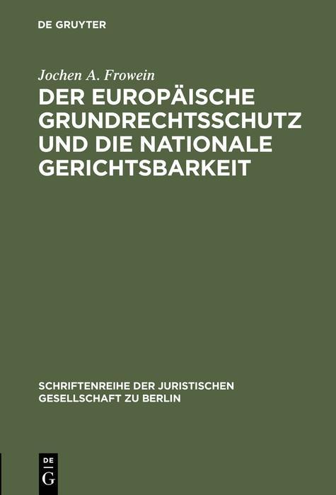 Der europäische Grundrechtsschutz und die nationale Gerichtsbarkeit - Jochen A. Frowein