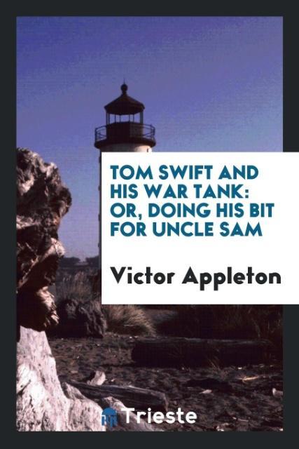 Tom Swift and his war tank als Taschenbuch von Victor Appleton - Trieste Publishing
