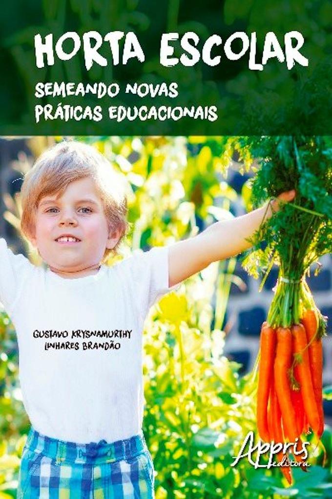 Horta escolar als eBook von GUSTAVO KRYSNAMURTHY LINHARES BRANDÃO - Editora Appris
