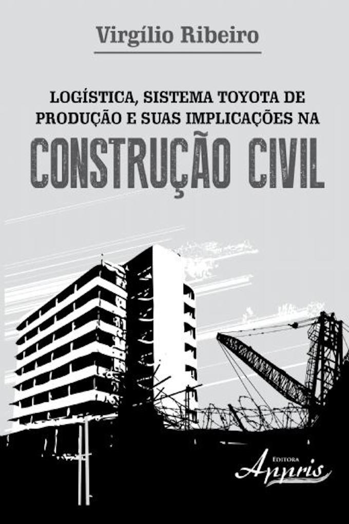 Logística sistema toyota de produção e suas implicações na construção civil - Virgilio Ribeiro