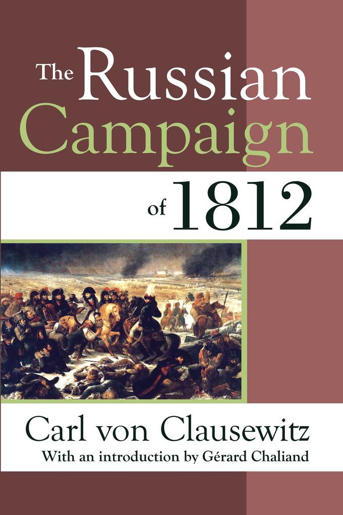 The Russian Campaign of 1812 - Carl von Clausewitz