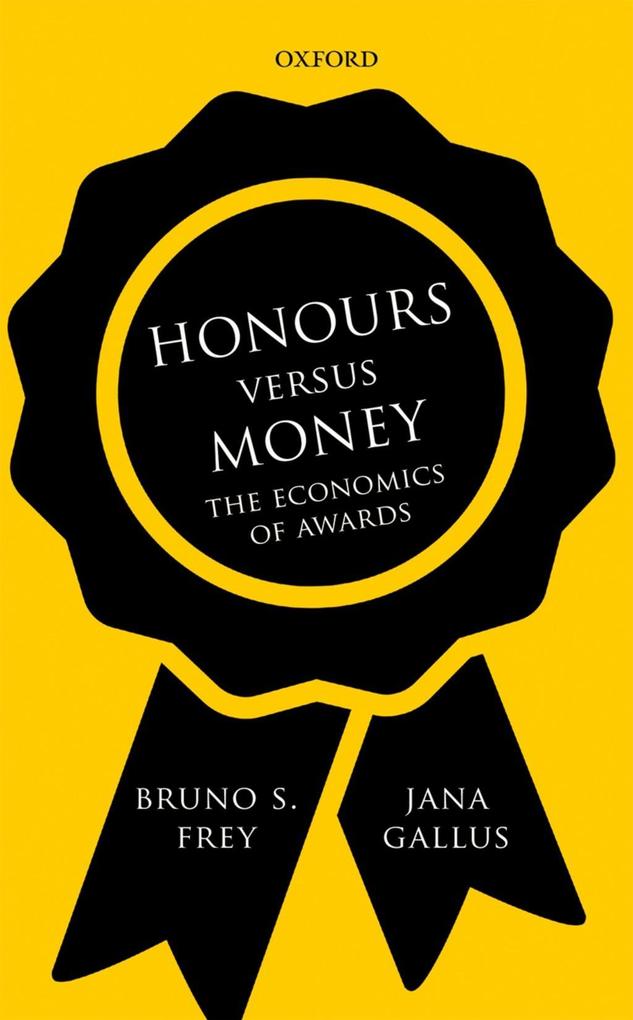 Honours versus Money - Bruno S. Frey/ Jana Gallus