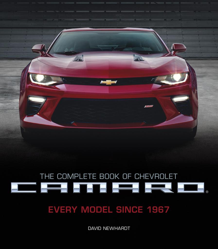 The Complete Book of Chevrolet Camaro 2nd Edition - David Newhardt