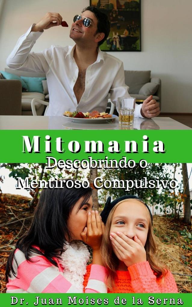A Mitomania - Descobrindo o Mentiroso Compulsivo als eBook von Juan Moises de la Serna - Babelcube Inc.