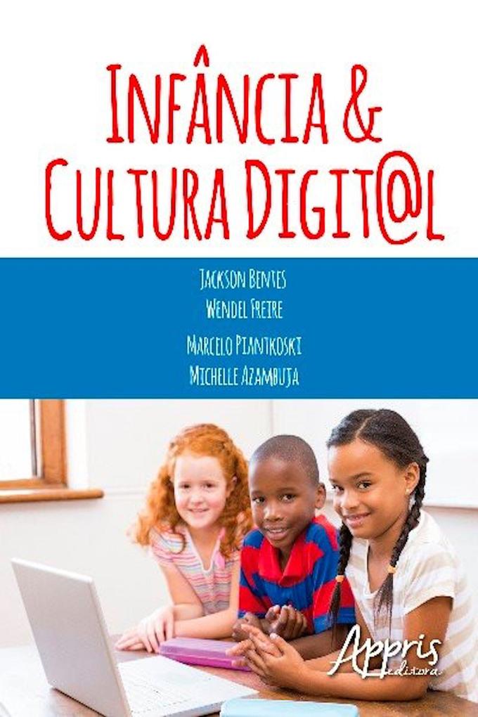 Infância e cultura digital - Jackson Bentes