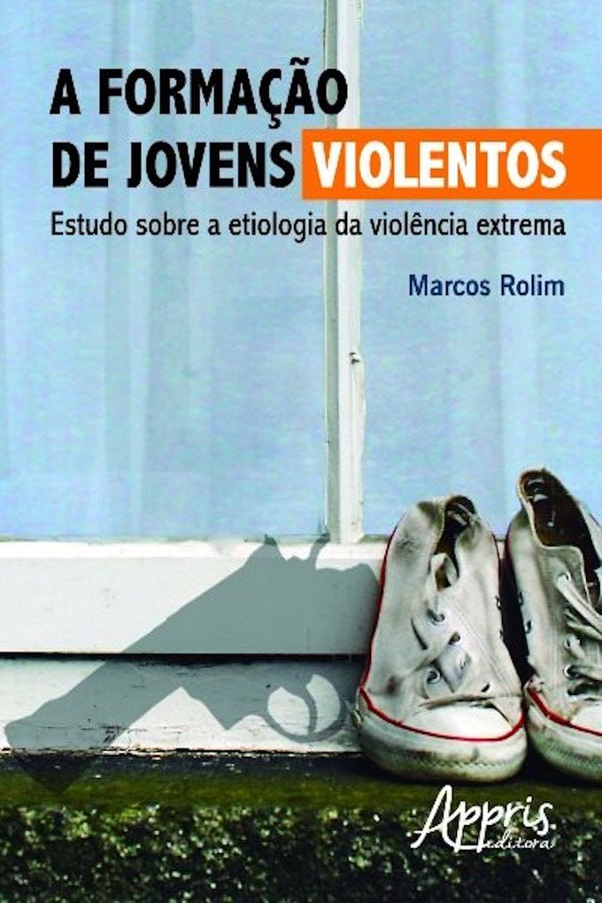 A formação de jovens violentos als eBook von MARCOS FLÁVIO ROLIM - Editora Appris