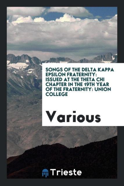 Songs of the Delta Kappa Epsilon Fraternity als Taschenbuch von Various - Trieste Publishing