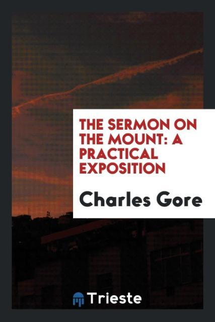 The sermon on the mount als Taschenbuch von Charles Gore