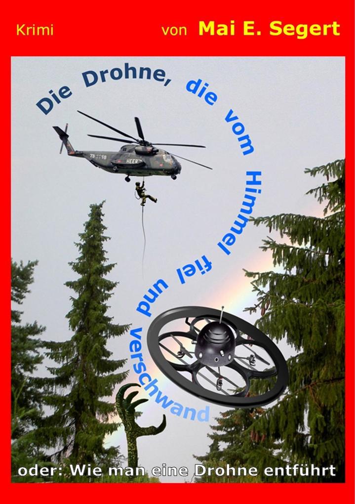 Die Drohne die vom Himmel fiel und verschwand