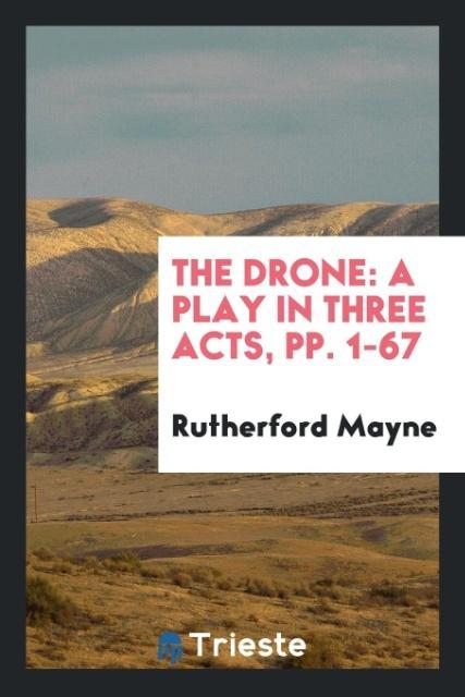 The Drone als Taschenbuch von Rutherford Mayne - Trieste Publishing