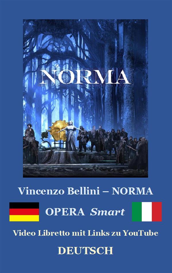 NORMA (Textbuch der Oper und Erläuterungen) - Vincenzo Bellini/ Finetti Dino