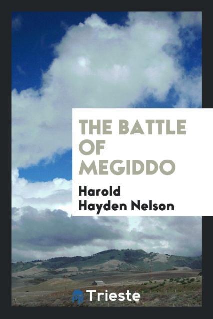The Battle of Megiddo als Taschenbuch von Harold Hayden Nelson - Trieste Publishing