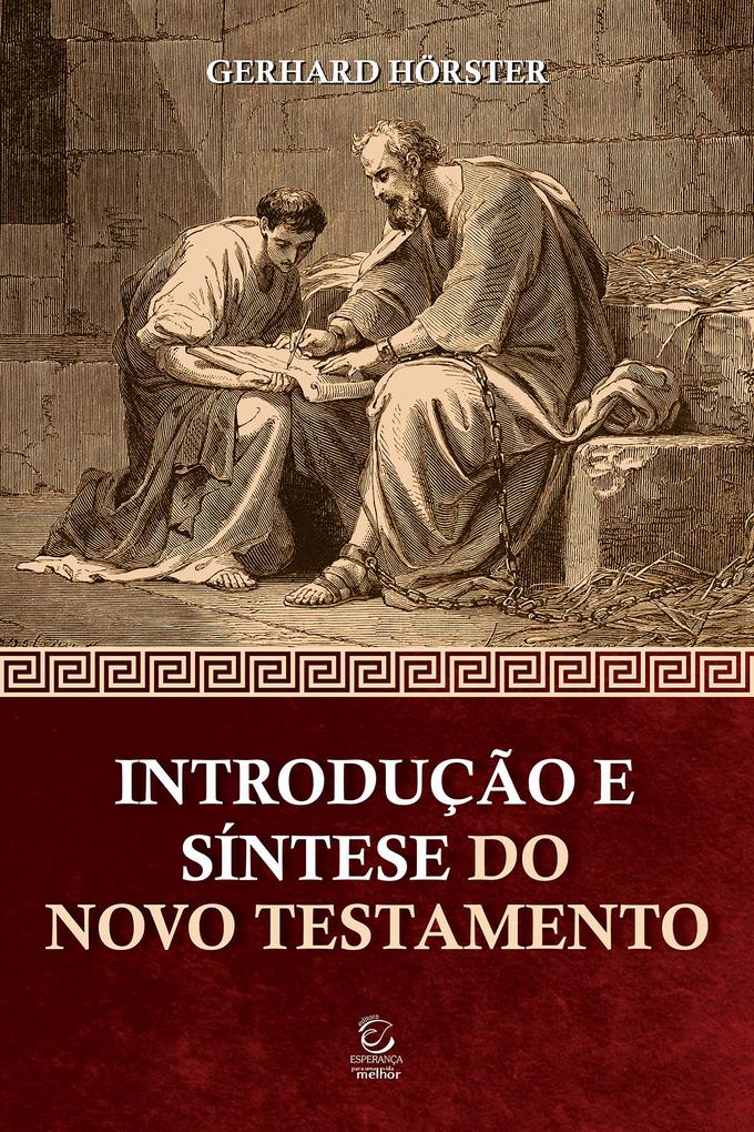 Introdução e síntese do Novo Testamento - 4ª edição - Gerhard Hörster