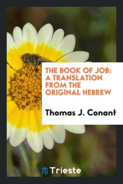 The Book of Job als Taschenbuch von Thomas J. Conant - Trieste Publishing