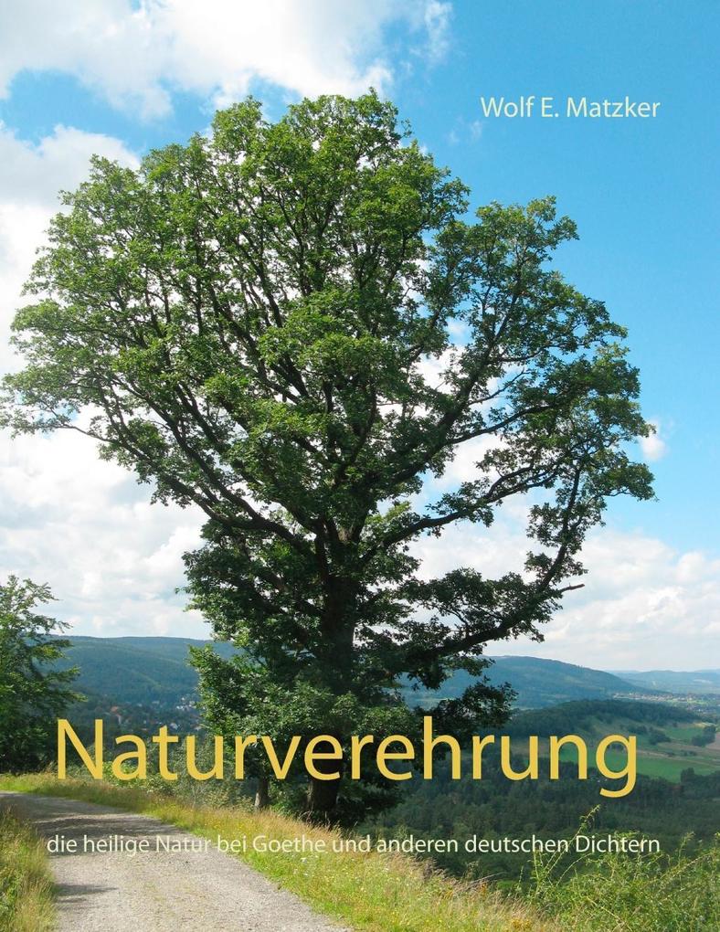 Naturverehrung - Wolf E. Matzker