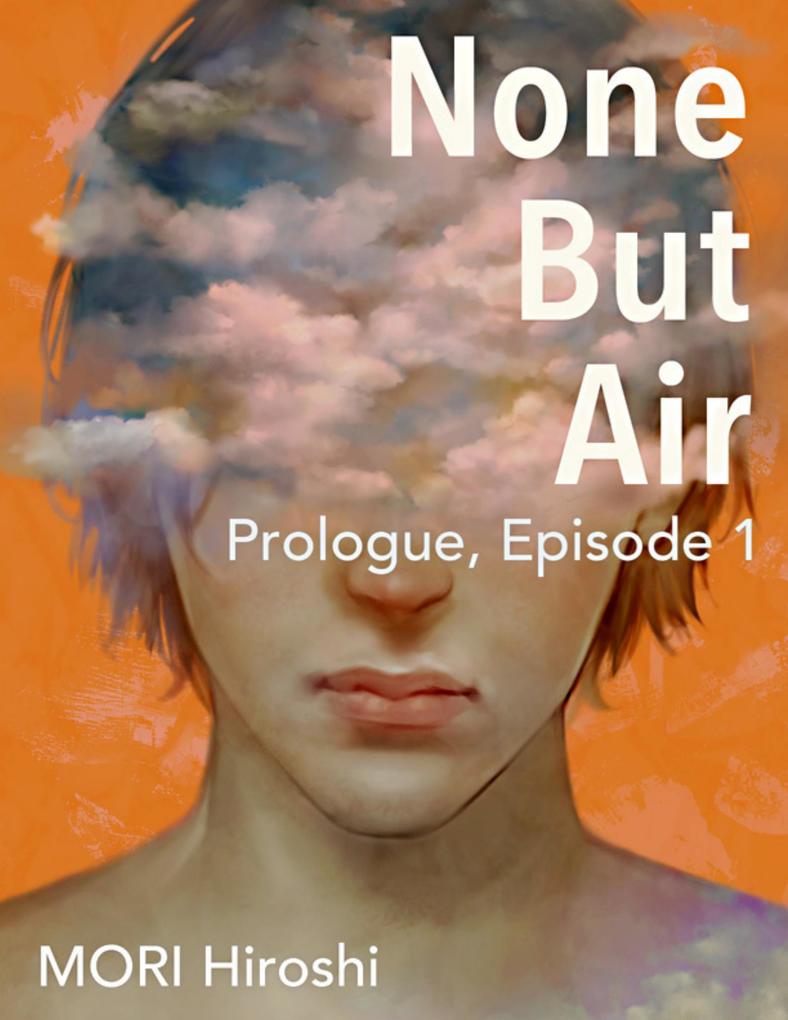 None But Air: Prologue Episode 1 - Mori Hiroshi