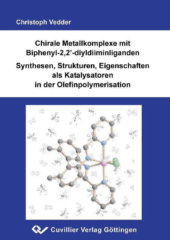 Chirale Metallkomplexe mit Biphenyl-22'-diyldiiminliganden SyntheseStrukturen Eigenschaften als Katalysatoren in der Olefinpolymerisation