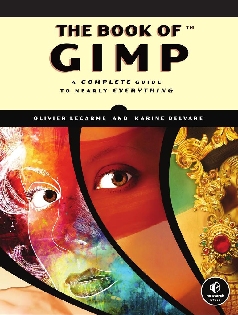 The Book of GIMP - Olivier Lecarme/ Karine Delvare