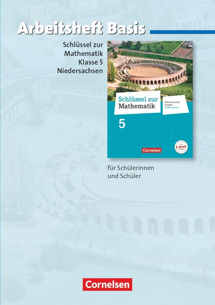 Schlüssel zur Mathematik 5. Schuljahr - Differenzierende Ausgabe Niedersachsen - Arbeitsheft Basis mit eingelegten Lösungen