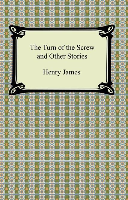 The Turn of the Screw and Other Stories als eBook von Henry James - Neeland Media LLC