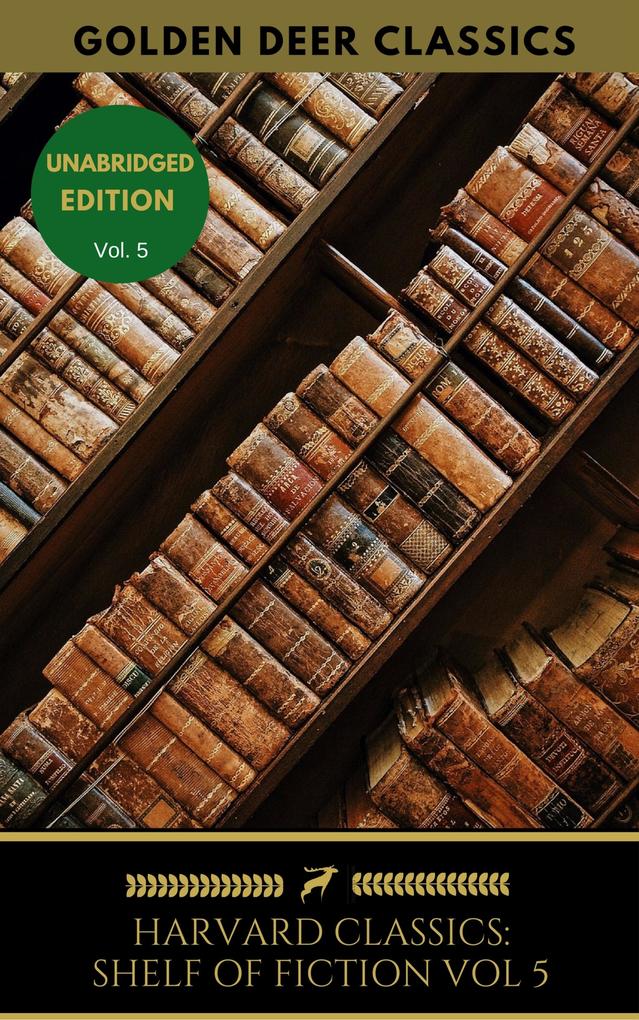 The Harvard Classics Shelf of Fiction Vol: 5 - William Makepeace Thackeray/ Golden Deer Classics