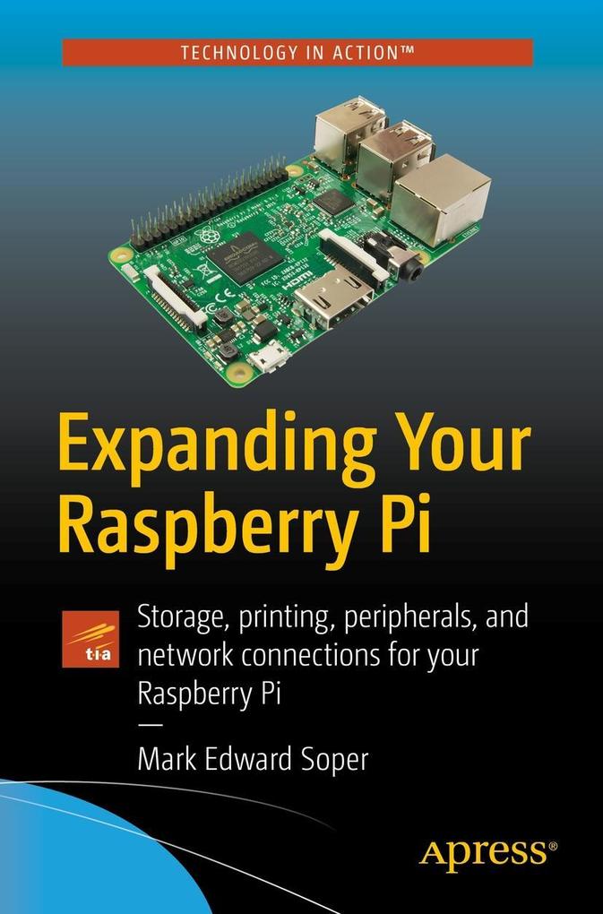 Expanding Your Raspberry Pi - Mark Edward Soper