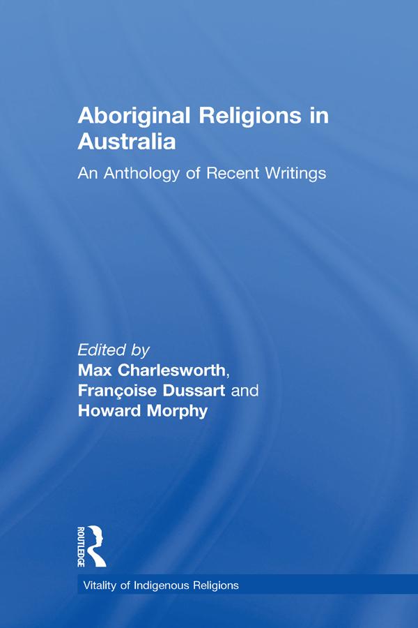 Aboriginal Religions in Australia - Françoise Dussart/ Howard Morphy