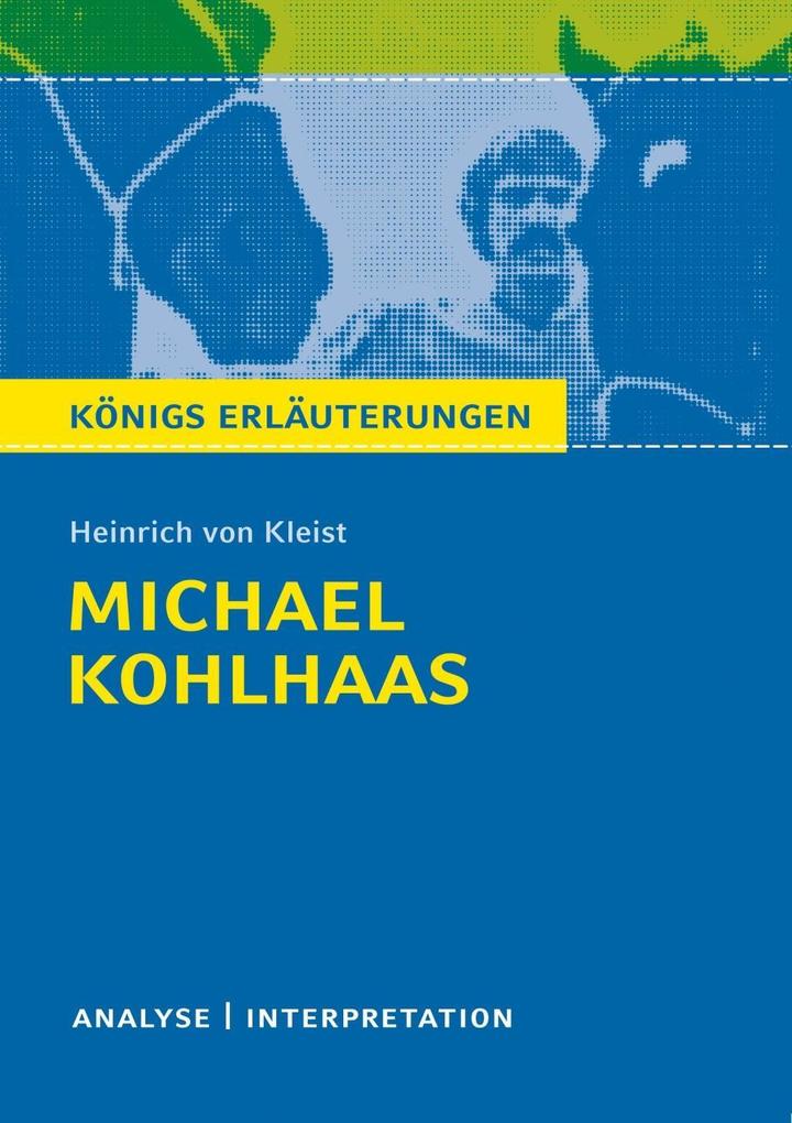 Michael Kohlhaas. Königs Erläuterungen. - Dirk Jürgens/ Heinrich Von Kleist