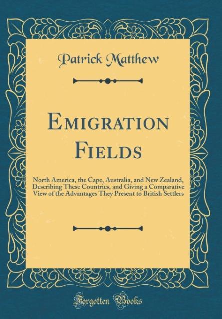 Emigration Fields als Buch von Patrick Matthew - Forgotten Books