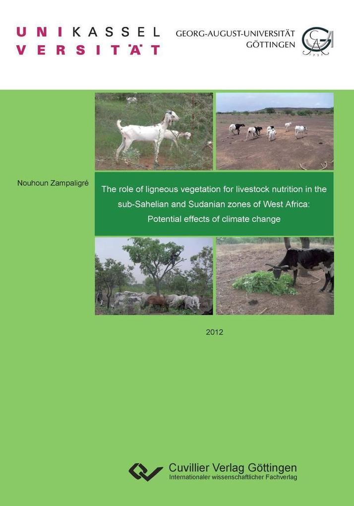 The role of ligneous vegetation for livestock nutrition in the sub-Sahelian and Sudanian zones of West Africa: Potential effects of climate change