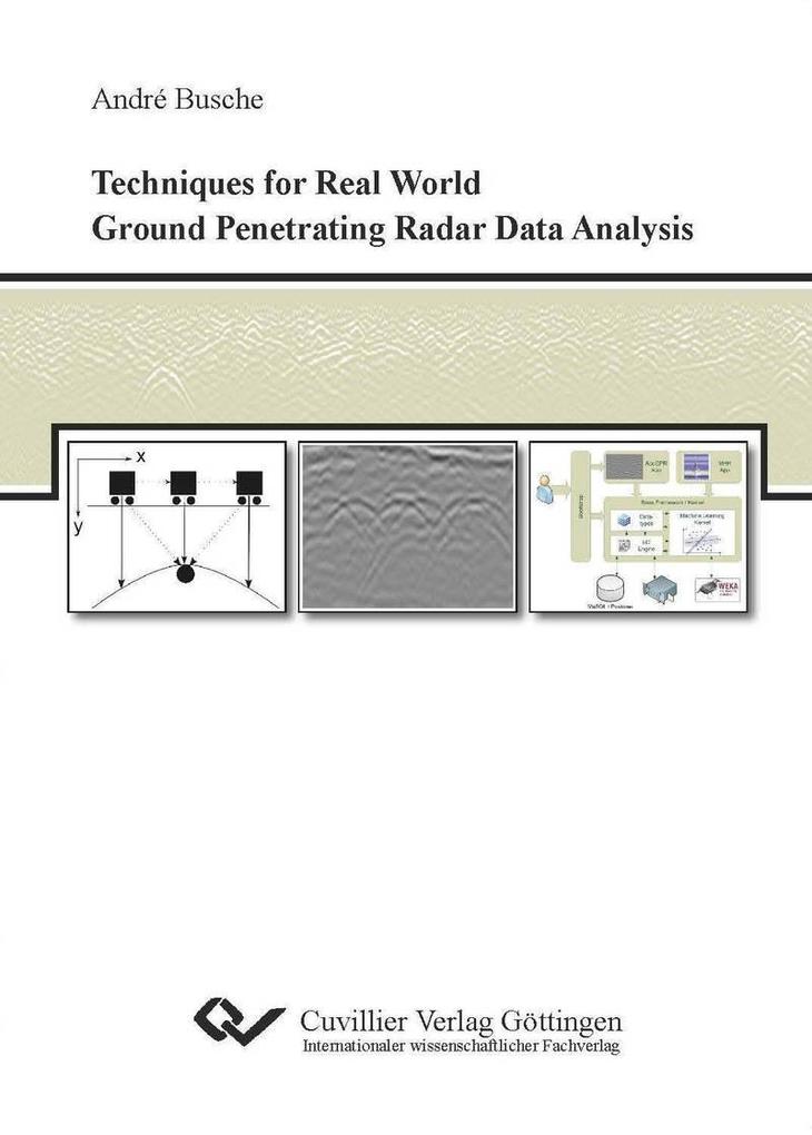 Techniques for Real World Ground Penetrating Radar Data Analysis