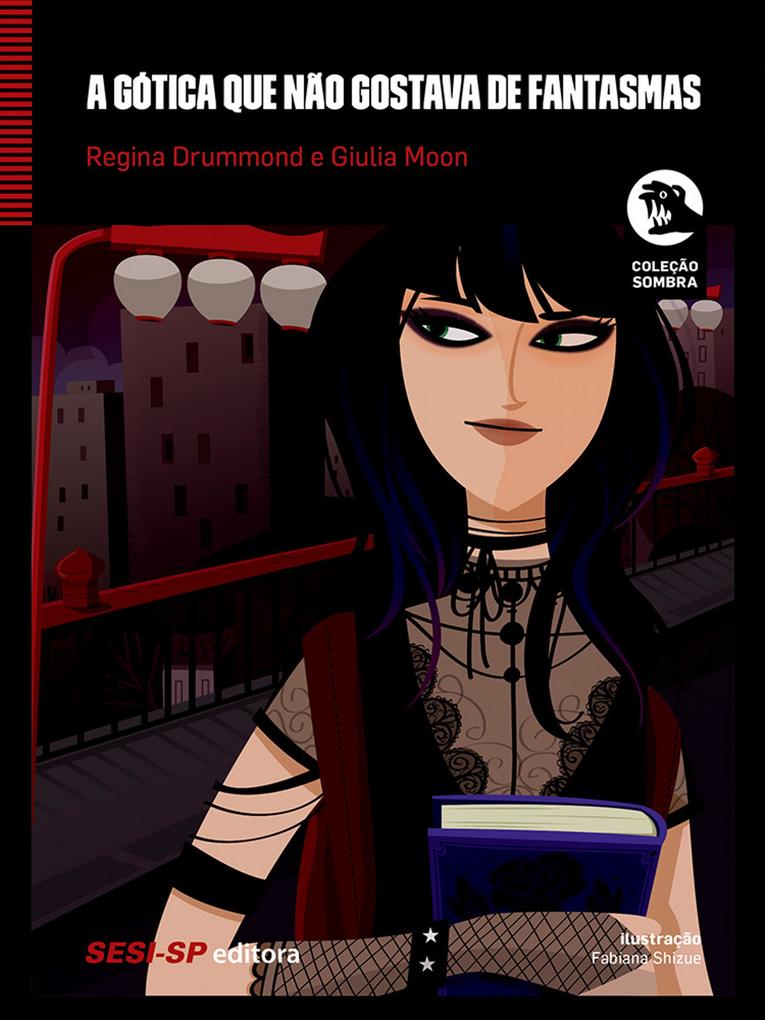 A gótica que não gostava de fantasmas - Regina Drummond/ Giulia Moon
