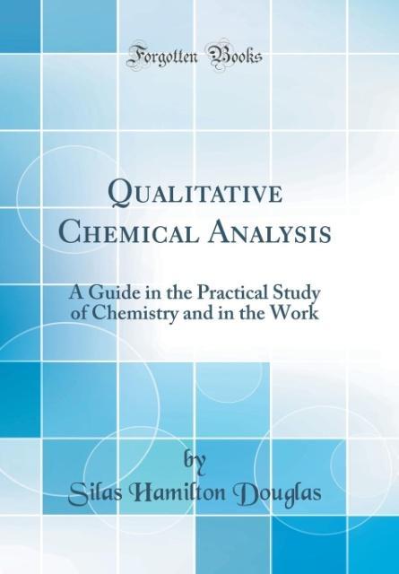 Qualitative Chemical Analysis als Buch von Silas Hamilton Douglas - Forgotten Books