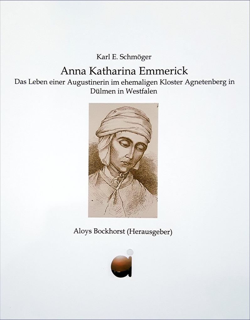 Anna Katharina Emmerick - Karl Erhard Schmöger/ Karl E. Schmöger